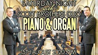 SATURDAY NIGHT WITH SCOTT BROTHERS DUO - PIANO & ORGAN CONCERT - 15th August 2020 7pm (UK TIME)