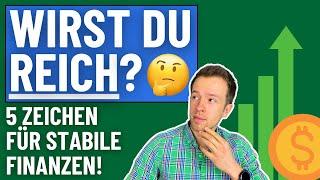 Hast du dein Geld u. deine Finanzen im Griff? 5 Zeichen, die dir zeigen, dass du Wohlstand aufbaust!