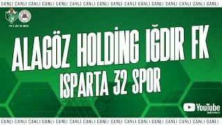 Alagöz Holding Iğdır FK - Isparta 32 Spor | CANLI