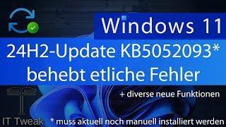 Windows 11 24H2 - Update KB5052093 behebt etliche Fehler und liefert neuen Funktionen