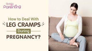 Leg Cramps During Pregnancy - Causes and How to Deal with It