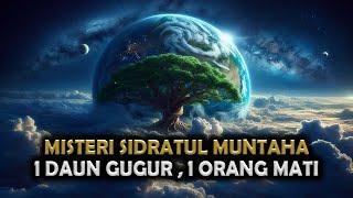 Misteri Pohon Sidratul Muntaha ! Satu Daun Gugur, Satu Orang Akan Mati || Sejarah Islam