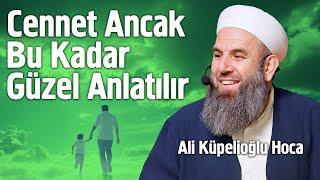 Cennet Ancak Bu Kadar Güzel Anlatılır | Ali Küpelioğlu