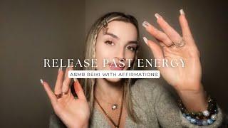 Reiki ASMR to Release Past Energy & Negative Energy Removal With Affirmations, RELEASE OVERNIGHT