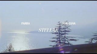 Parra for Cuva - Stellar (Official Visuals)