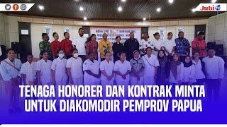 TENAGA HONORER DAN KONTRAK MINTA UNTUK DIAKOMODIR PEMPROV PAPUA