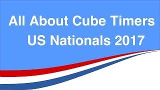 All About Cube Timers - US Nationals 2017