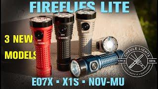 Fireflies Lite 3 new enthusiast flashlights - E07X,  X1S,  NOV-Mu V2