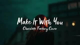 Chocolate Factory - Make It With You Lyrics| Bread Cover| LyricsGeek