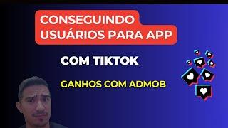 Mais Usuários para Aplicativo com TIKTOK. Quantos consegui ?