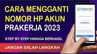 Cara Ganti Nomor HP Prakerja Terbaru 2023