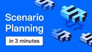 Scenario Planning in Under 3 Minutes