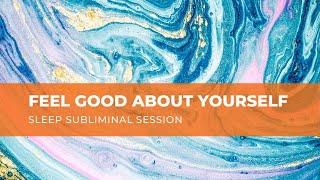 Feel Good About Yourself - Ocean Waves Subliminal Session - By Minds in Unison