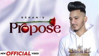 Rehan: Propose (Official Music Video) | Rehan Music | THE KING