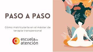 Paso a paso: cómo matricularte en el máster de terapia transpersonal