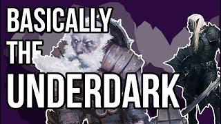 Basically the Underdark