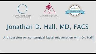 Dr. Hall on Nonsurgical Facial Rejuvination