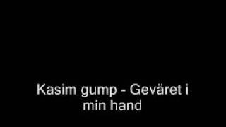 Kasim gump - Geväret i min hand