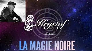 La Magie Noire - Krystof Renard - Médium Guérisseur