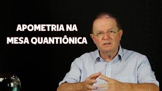 APOMETRIA NA MESA QUANTIÔNICA | Dárcio Cavallini