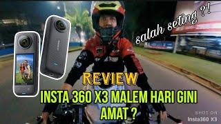 REVIEW CAMERA INSTA360 x3 MALEM HARI || KOK BEGINI BANGET 