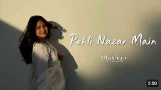 Pehli Nazar Main - Mashup || New Hindi song Slowed x Reverb || Edit By - only Hindi