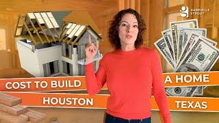 2024 Houston Build Cost Breakdown: What You'll Pay To Construct Your Dream Home! 