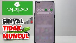 Cara Mengatasi Sinyal Tidak Muncul Di Hp Oppo | Sinyal Hilang Oppo