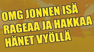 JONNEN HULLU ISÄ RAGEAA JA HAKKAA JONNEN VYÖLLÄ