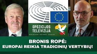 Europarlamentaras B. Ropė: niekada neišdaviau mane delegavusios partijos ideologinių vertybių.