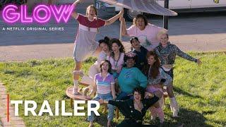 GLOW: Season 2 | Main Trailer [HD] | Netflix