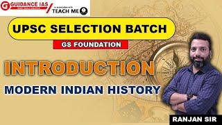 Introductory Lecture to Modern Indian History 3  Selection Batch | Teach Me UPSC Fix | By Ranjan Sir