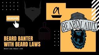 Amazon LIVE Beard Banter By Beard Laws