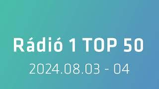 Rádió 1 - TOP 50 | 2024.08.03 -04 | Györke Attila