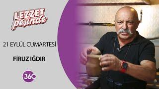 Lezzet Peşinde | Firuz Iğdır | 21 09 2024