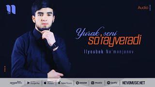Ilyosbek No'monjonov - Yurak seni so'rayveradi (audio 2022)
