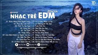 LK Nhạc Trẻ EDM  TikTok  BXH Nhạc Trẻ Remix Hay Nhất 2024 - Top 20 Bản EDM TikTok Hot Nhất Hiện Nay