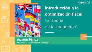 Introducción a la optimización fiscal. La ‘Teoría de las banderas’