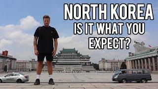 IS NORTH KOREA WHAT YOU EXPECT?