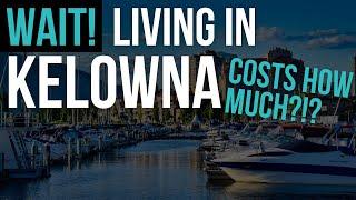 How Much Does It Cost to Live in Kelowna BC? | What's the Cost of Living in Kelowna in 2022