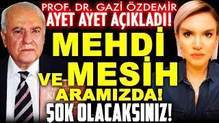 Şok Olacaksınız! Mesih ve Mehdi Aramızda! Ayet Ayet Açıkladı! Prof. Gazi Özdemir İlkay Buharalı