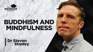 Mindfulness, Buddhism & Modern Psychology - Dr Steven Stanley