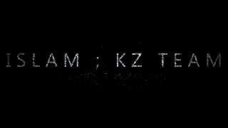 ISLAM ; KZ TEAM