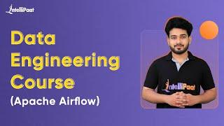 Data Engineering Course | Apache Airflow Tutorial | Data Engineering Training | Intellipaat