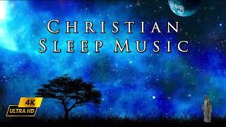 Christian Sleep Music  10 Hours Relaxing Sleep Instrumental  Night Ambience