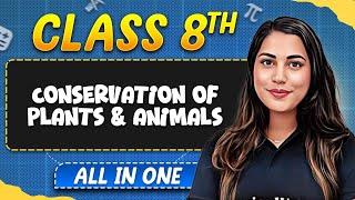 Conservation of Plants & Animals in 1 Shot | Biology | All in One | Class 8th Complete Revision 