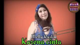 lirik lagu ️️Karena Cinta️️cover by Melly Ruslim