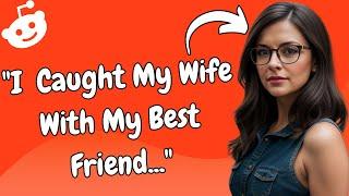 Cheating Stories  - My Wife Cheated on Me with My Best Friend (Cheating Wife Stories)