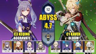 C3 Keqing Aggravate & C1 Kaveh Bloom Without Nilou | Spiral Abyss 4.7 | Genshin Impact 【原神】