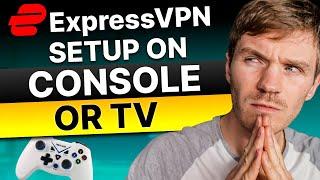 How to Set Up ExpressVPN on Your Gaming Console or Smart TV